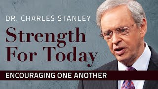 Encouraging One Another – Dr Charles Stanley [upl. by Atteras191]