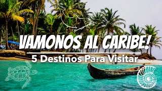 Los 5 destinos más bonitos del Caribe qué debes conocer [upl. by Pinsky]