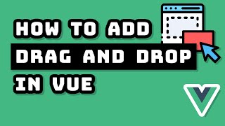 Adding Drag and Drop to Your Vue 3 Project [upl. by Faden957]