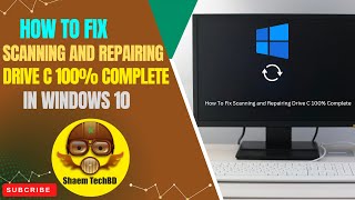 How To Fix Scanning and Repairing Drive C 100 Complete In Windows 10 [upl. by Blaseio484]