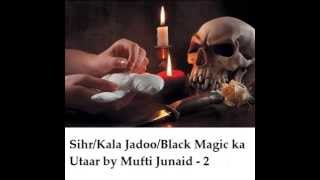 SihrKala JadooBlack MagicNazar ka Utar by Mufti Junaid [upl. by Hoover]