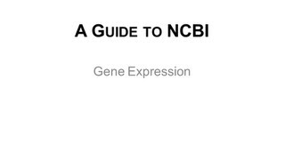 A Guide to NCBI Gene Expression Part 1 [upl. by Kciredohr551]