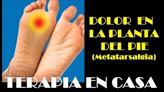 Metatarsalgia Dolor planta de pie Terapia en casa [upl. by Eneiluj]