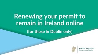 Renewing your Permit to remain in Ireland online For those in Dublin ONLY [upl. by Revilo]