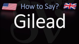 How to Pronounce Gilead CORRECTLY [upl. by Marcela]