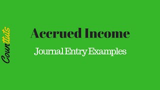 Accrued Income Explained With Journal Entry and Adjusting Entry Example [upl. by Nahsor]