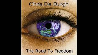 Chris De Burgh  The Road To Freedom [upl. by Bolten]