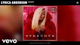 Lyrica Anderson  Makeup Audio [upl. by Margeaux]