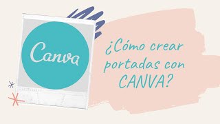 ¿Cómo crear portadas con Canva [upl. by Onairpic804]