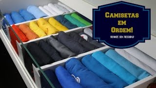 COMO ORGANIZAR AS CAMISETAS NA GAVETA E GANHAR MAIS ESPAÇOS  Organize sem Frescuras [upl. by Ycart]