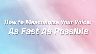 How To Masculinize Your Voice Transmasculine Voice As Fast As Possible [upl. by Raimund577]