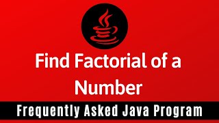 Frequently Asked Java Program 13 Factorial of a Number [upl. by Oralie599]