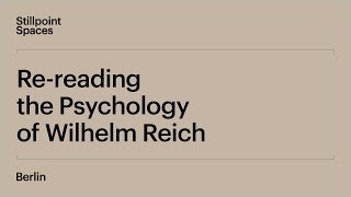 Rereading the Psychology of Wilhelm Reich [upl. by Tannen]