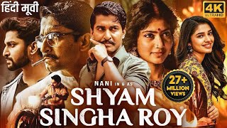 Nanis SHYAM SINGHA ROY 2024 New Released Hindi Dubbed Movie  Sai Pallavi Krithi  South Movie [upl. by Adnawuj]