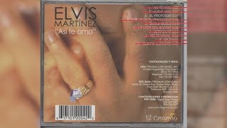 Elvis Martinez  El Profesor Audio Oficial álbum Musical Así te Amo  2003 [upl. by Erickson]