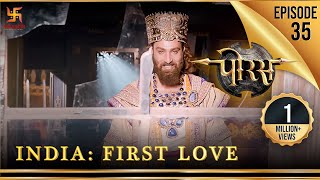 Porus  Episode 35  India First Love  पहला प्यार भारत  पोरस  Swastik Productions India [upl. by Donnamarie]