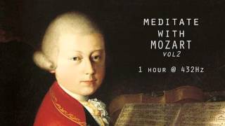 Meditate with Mozart  432Hz Classical Music  Vol 2 [upl. by Gniy]