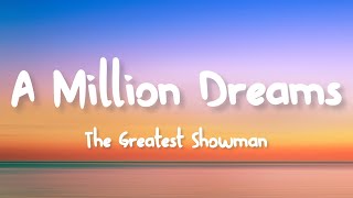 The Greatest Showman  A Million Dreams Lyrics [upl. by Adniroc]