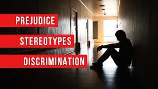 Prejudice Stereotypes amp Discrimination [upl. by Godfree624]