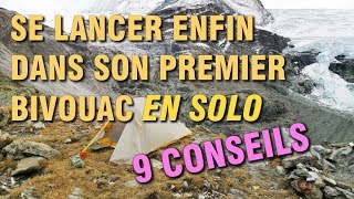 9 CONSEILS POUR ENFIN SE LANCER DANS SON PREMIER BIVOUACRANDO EN SOLO [upl. by Rats]