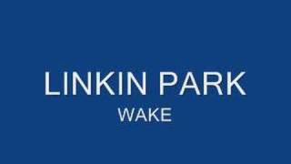 Linkin Park  Wake [upl. by Caryl987]