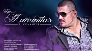 El Komander  Las Mañanitas [upl. by Annadal]