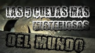 LAS 5 CUEVAS MÁS MISTERIOSAS DEL MUNDO [upl. by Kimitri]