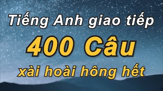 400 Câu Tiếng Anh Giao Tiếp Thông Dụng  Rõ Ràng Chậm Rãi  Giọng đọc song ngữ AnhViệt [upl. by Niajneb871]