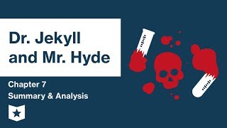 Dr Jekyll and Mr Hyde  Chapter 7 Summary amp Analysis  Robert Louis Stevenson [upl. by Gnni]