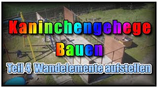 4 MusterKaninchengehege Wandelemente aufstellen [upl. by Chane]