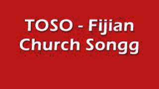 TOSO  Fijian Church Songg [upl. by Matland]