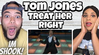 WE DID NOT EXPECT THIS  FIRST TIME HEARING Tom Jones  Treat Her Right REACTION [upl. by Thorne]