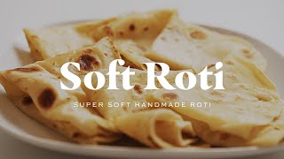 SOFT ROTI  How To Make Super Soft Handmade Roti [upl. by Ahsyekat185]