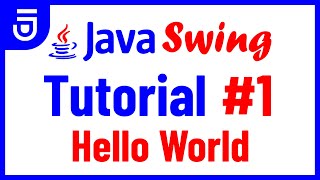 Hello World  Java Swing Tutorial for Beginners [upl. by Ferriter]