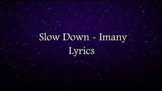 Imany  slow down lyrics [upl. by Neehsar]