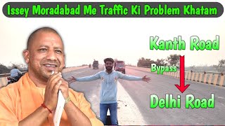 Moradabad New Bypass Bridge • Kanth Road To Delhi Road • MrBusy Vlogs [upl. by Ailyt]