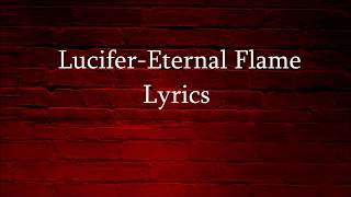 Lucifer Eternal Flame Lyrics [upl. by Arndt]