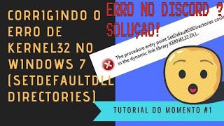 Corrigindo o Erro de Kernel32 no Windows 7 setdefaultdlldirectories windowserror discord [upl. by Damha]