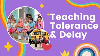 How to Teach Tolerance and Delay [upl. by Sivrup]