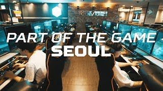 The Capital City of esports  Part of the Game S1E3 Seoul [upl. by Ahsier]