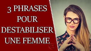 Comment déstabiliser une femme  3 phrases DIVINES [upl. by Bruis101]