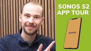 Sonos S2 App Tour Walkthrough [upl. by Eskil]