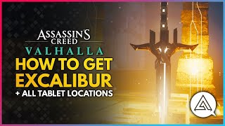 Assassins Creed Valhalla  How To Get EXCALIBUR  All Tablet Locations Guide [upl. by Nirok867]