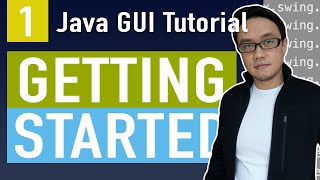 Java GUI Swing Tutorial for Beginners  Getting Started  Part 1 [upl. by Leen]