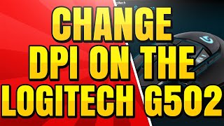 How to Change DPI on the Logitech G502 Mouse [upl. by Evy627]