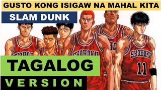 Slam Dunk Opening Tagalog Version Kimi Ga Suki Da To Sakebitai [upl. by Bradan]