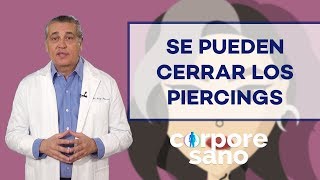 ¿Se pueden cerrar los piercings [upl. by Leirraj]