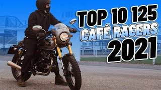 Top 10 125cc Cafe Racers 2021 [upl. by Eelyahs227]