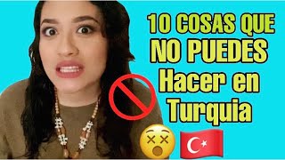 10 COSAS PROHIBIDAS Y QUE NO DEBES HACER EN TURQUIA  La 8 y 9 te sorprenderá  🚫🇹🇷Dalys y Mehmet [upl. by Arinay797]