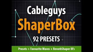 Cableguys ShaperBox  92 Presets  BONUS [upl. by Ansilme]